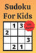 Sudoku For Kids: Easy Sudoku, Mind Training, Avtivity Book, Fun For Kids, Sudoku 4x4 For Kids, Logical Game, Child Development. by Aleksandra Puzzle Books