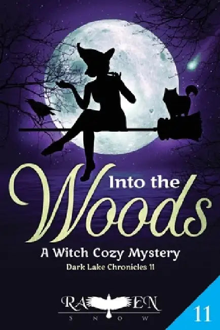 Into the Woods: A Witch Cozy Mystery by Raven Snow