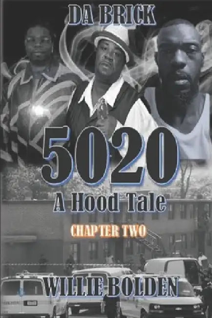 5020 A Hood Tale Chapter Two by Willie Bolden