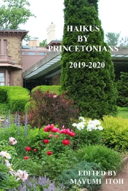 Haikus by Princetonians 2019-2020 by Mayumi Itoh