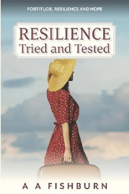 Resilience, Tried and Tested by A. a. Fishburn