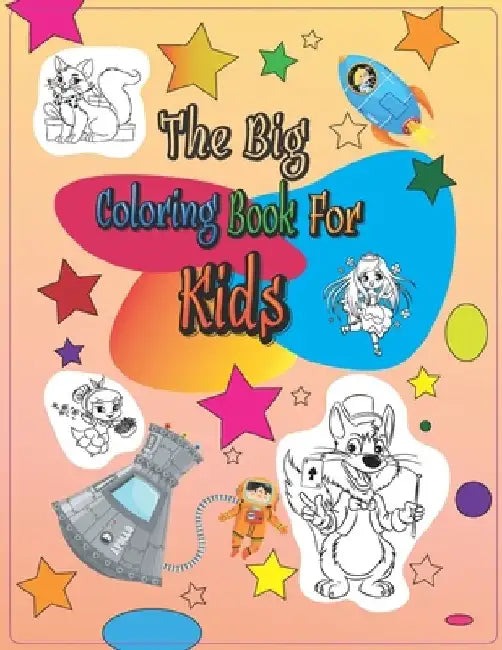 Coloring books: The big Coloring Book For Kids Aged 3-8: Coloring books for children: The big Coloring Book For Kids Aged 3-8 coloring by Myliahamor Publishing