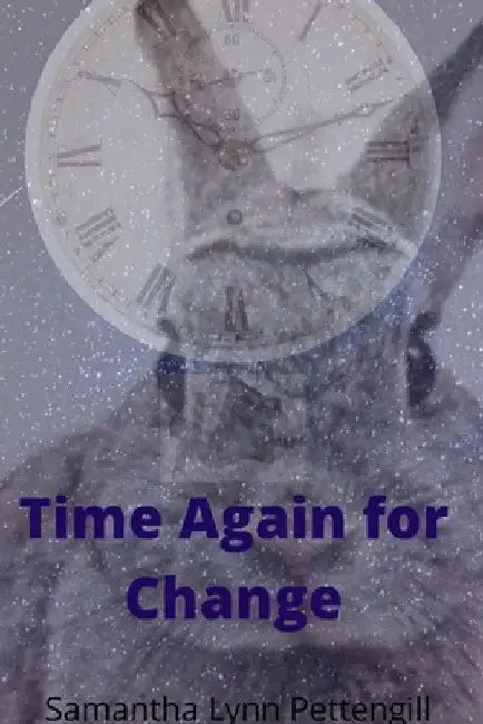 Time Again for Change by Samantha Pettengill