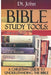 Bible Study Tools: A Christian Guide to Understanding the Bible by Dt John