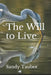 The Will to Live by Sandy Tauber