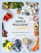 "The SIMPLE WELLNESS Cookbook" Creando hábitos saludables en tu cocina by Sofia Lozano Garza, Lorena Lee Martinez