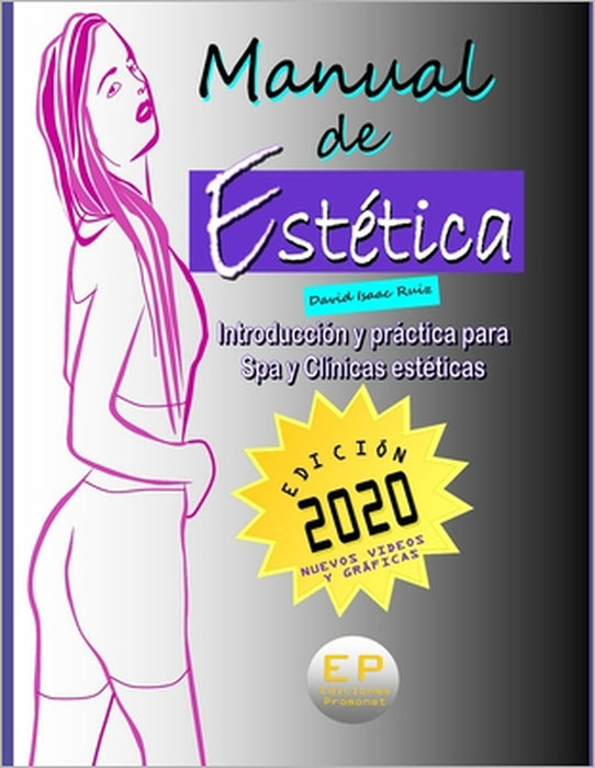 Manual de Estética - Edición 2020: Introducción y práctica para Spa y Clínicas estéticas by Ediciones Promonet, David Isaac Ruiz