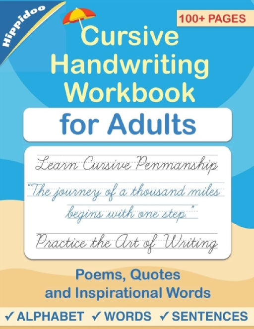 Cursive handwriting workbook for Adults: Learn to write in Cursive Improve your writing skil  by Hippidoo