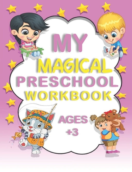 My Magical Preschool Workbook Ages +3: Activity Book ! Lines And Shapes Pen Control ! Letter Tracin by Rozarm, Artrd