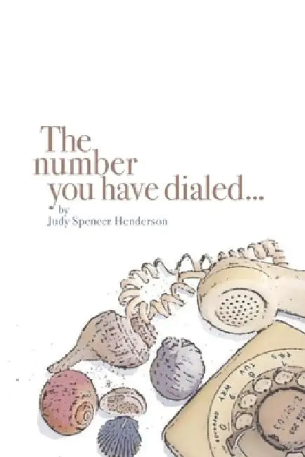 The number you have dialed... by Judy Spencer Henderson