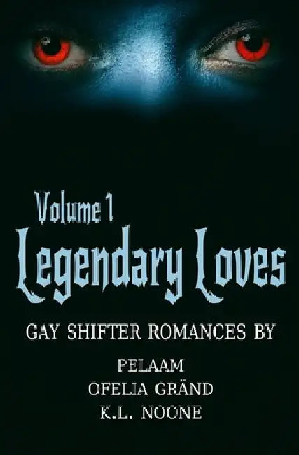 Legendary Loves Volume 1 by Ofelia Gränd