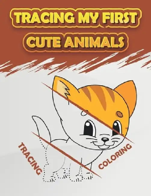 Tracing My First Cute Animals: Fun Kids Animals Tracing Book, (Kids Coloring Activity Book) by Trace Color