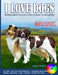 I LOVE DOGS. Coloring Book for Kids & Adults: 60 Most Popular Dog Breeds + interesting facts about dogs by Mark Shawe