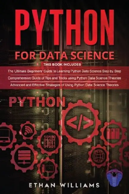 Python For Data Science: 3 Books in 1 - The Ultimate Beginners' Guide & a Comprehensive Guide of Tips and Tricks & Advanced and Effective Strat by Ethan Williams