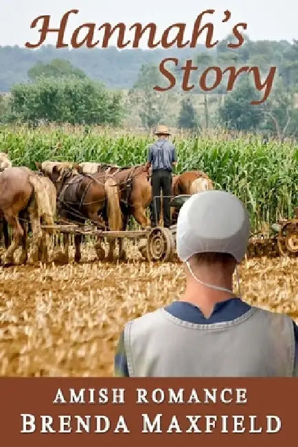 Hannah's Story: Amish Romance by Brenda Maxfield