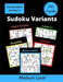 500 Sudoku Variants Medium Level: Jigsaw Sudoku, Sudoku X, Windoku, Girandola, and Argyle Sudoku by Somatomint