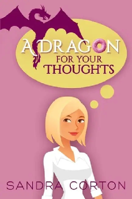 A Dragon For Your Thoughts by Sandra Corton