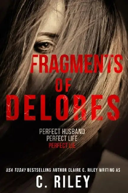 Fragments of Delores: a new romantic suspense from the author of 'Beautiful Victim' by C. Riley