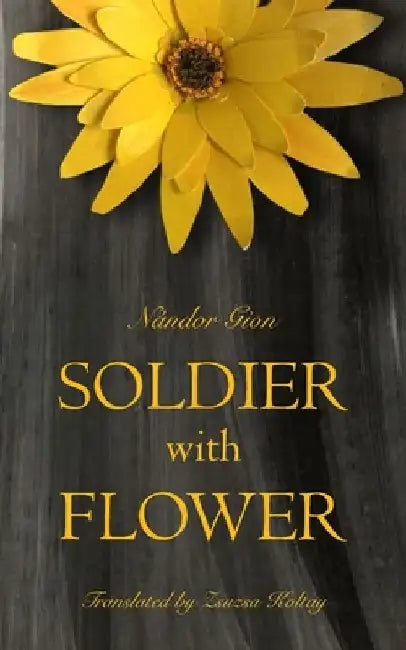 Soldier with Flower by Zsuzsa Koltay