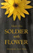Soldier with Flower by Zsuzsa Koltay