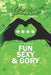 Fun, Sexy & Gory by Steve Hutchison