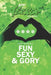 Fun, Sexy & Gory by Steve Hutchison
