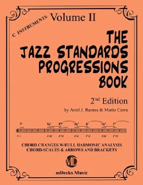 The Jazz Standards Progressions Book Vol. 2: Chord Changes with full Harmonic Analysis, Chord-scales and Arrows & Brackets by Mario Cerra