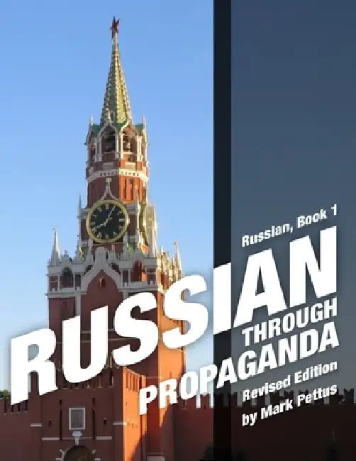 Russian, Book 1: Russian Through Propaganda by Mark R. Pettus