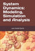 System Dynamics: Modeling, Simulation and Analysis: Practical guide with examples for the design of industrial, economic, biological, engineering and by Juan Martín García