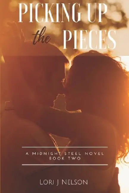 Picking Up The Pieces by Lori J. Nelson