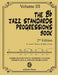 The Bb Jazz Standards Progressions Book Vol. 3: Chord Changes with full Harmonic Analysis, Chord-scales and Arrows & Brackets by Mario Cerra