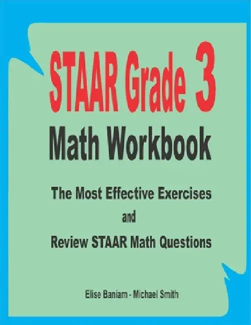 STAAR Grade 3 Math Workbook: The Most Effective Exercises and Review STAAR Math Questions by Michael Smith