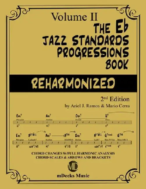 The Eb Jazz Standards Progressions Book Vol. 2: Chord Changes with full Harmonic Analysis, Chord-scales and Arrows & Brackets by Mario Cerra