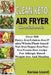 Clean Keto Air Fryer Cookbook: Over 500 Dairy-Free/Gluten-Free/Paleo/Whole/Plant-base/Nut-Free/Sugar-Free/Soy-Free/Grain-Free Recipe For Allergy Base by Karissa Louret