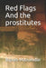 Red Flags And the prostitutes by Biplab K. Mazumdar