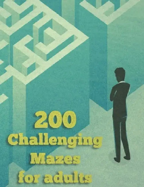 200 Challenging Mazes For Adults: Medium and Hard Maze - Stress Relief, Easy. Relaxation Brain Challenging Maze. Puzzle Games Book Paperback 200 Page by Mazes Zaid
