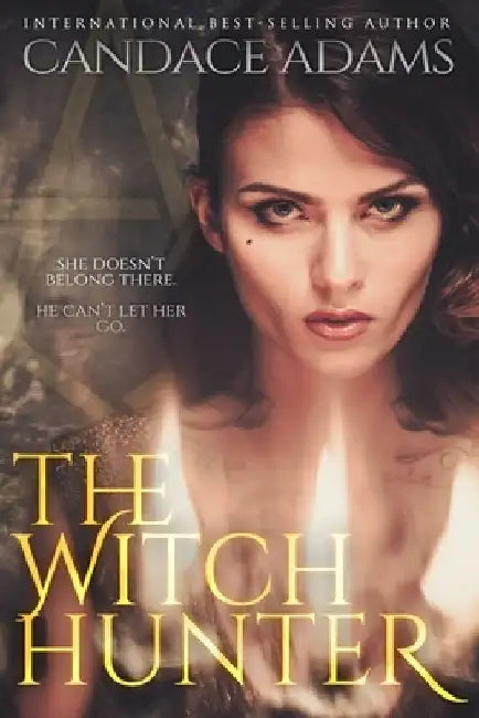 The Witch Hunter by Candace Adams
