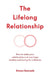 The Lifelong Relationship: How to make your relationship and marriage healthy and loving for a lifetime by Simon Samuels