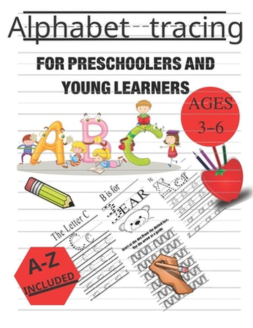 Alphabet tracing for preschoolers and young learners: Practice for Kids with Pen Control, Line Trac by Books35, Abc