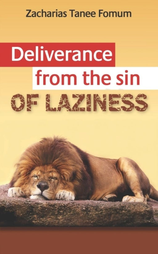 Deliverance From The Sin of Laziness by Fomum, Zacharias Tanee