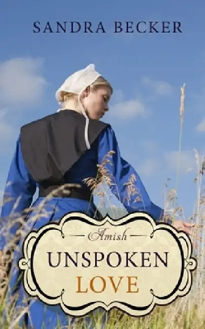 Amish Unspoken Love by Sandra Becker