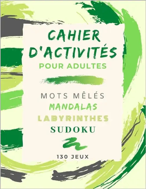 Cahier d'Activites: pour ADULTES 130 JEUX Mots mêlés Sudokus Mandalas Labyrinthes Solutions en fin de livre Grand format 21,59 x 27,94 cm by Familles, Les Cahiers d'Activités