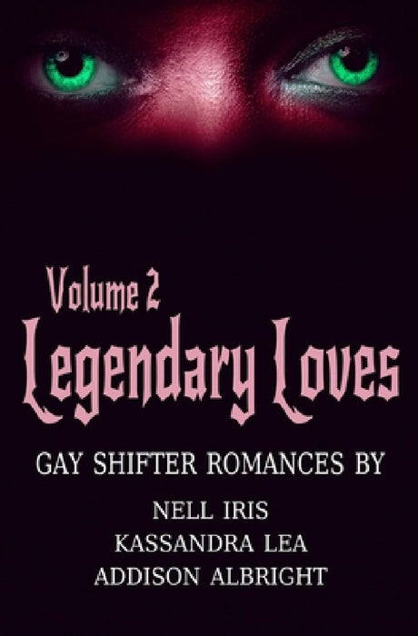 Legendary Loves Volume 2 by Kassandra Lea