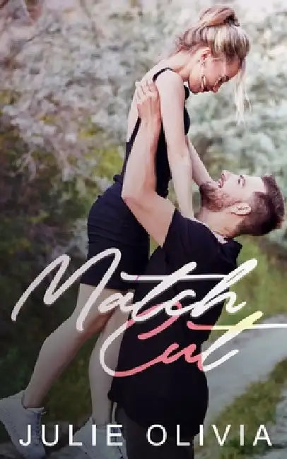 Match Cut: A Small Town Romance by Julie Olivia