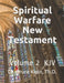 Spiritual Warfare New Testament: King James Version, Volume 2 by Bruce a. Klein Th D.