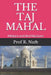 The Taj Mahal: History and Architecture by Ajay Nath