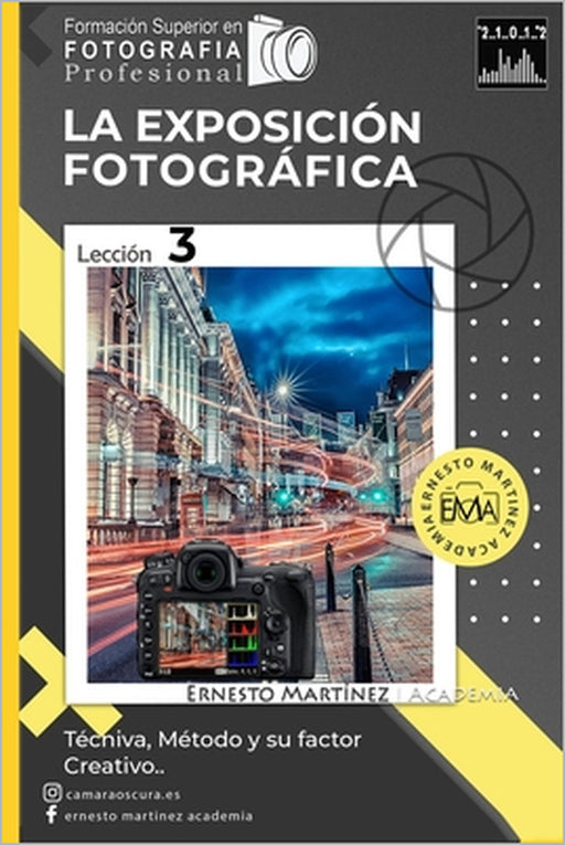 La Exposición: Técnica, Métodos y su Factor Creativo. by Ernesto Martinez