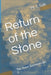 Return of the Stone by M. J. Sak