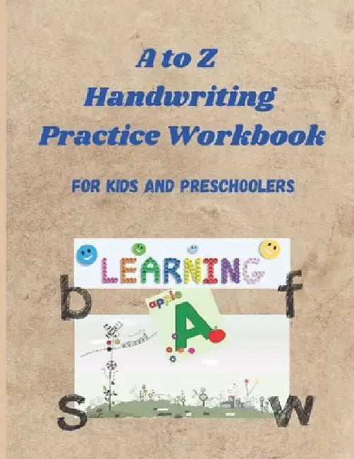 A to Z Handwriting Practice Workbook: Varied Worksheets for learning to write letters, words and sentences / perfect for kids and preschoolers, size 8 by Intedby Books