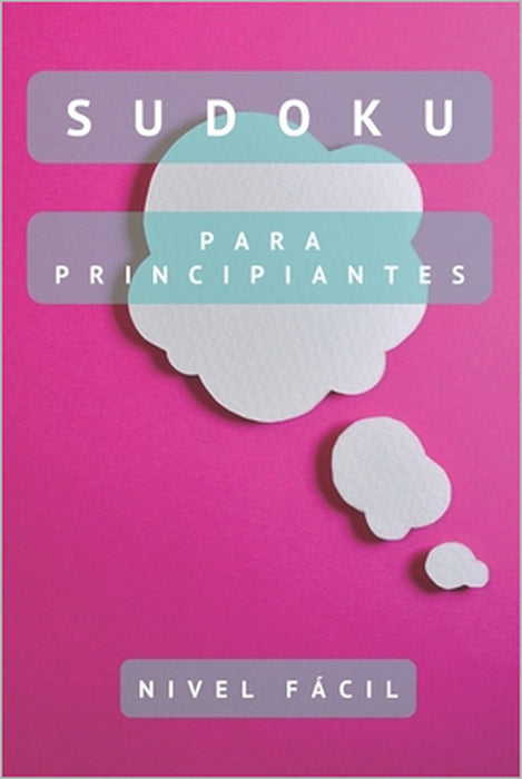 Sudoku para principiantes - Nivel Fácil: Mejora el razonamiento - 200 Sudokus con solución by Wonderful Sudokus